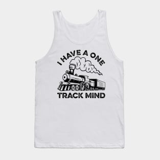 I Have A One Track Mind Train Lover Tank Top